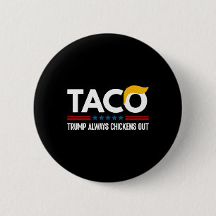 Funny Trump Taco Trump Always Chickens Out 6  Cm Round Badge