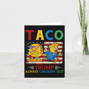 Funny Trump Taco Trump Always Chickens Out  Card