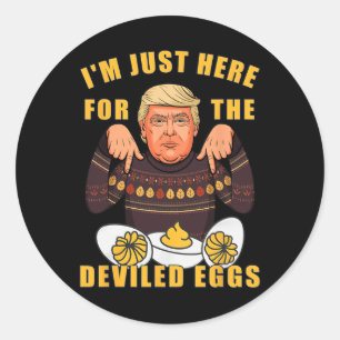Funny Trump Thanksgiving I'm Just Here For The Dev Classic Round Sticker