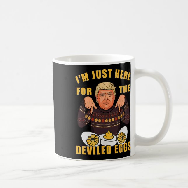 Funny Trump Thanksgiving I'm Just Here For The Dev Coffee Mug (Right)