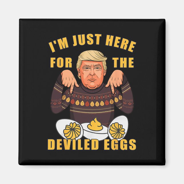 Funny Trump Thanksgiving I'm Just Here For The Dev Magnet (Front)