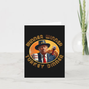 Funny Trump Thanksgiving Winner Winner Turkey Dinn Card