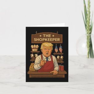 Funny Trump The Shopkeeper Card