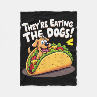 Funny Trump They Are Eating The Dogs The Cats The  Fleece Blanket