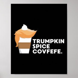 Funny Trump Trumpkin Spice Covfefe Pumpkin Fall Sh Poster