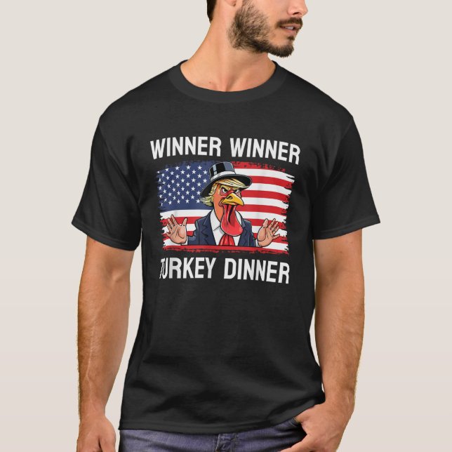 Funny Trump Turkey Winner Winner Turkey Dinner Tha T-Shirt (Front)