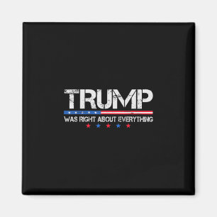 Funny Trump Usa Flag Was Right About Everything Vi Magnet