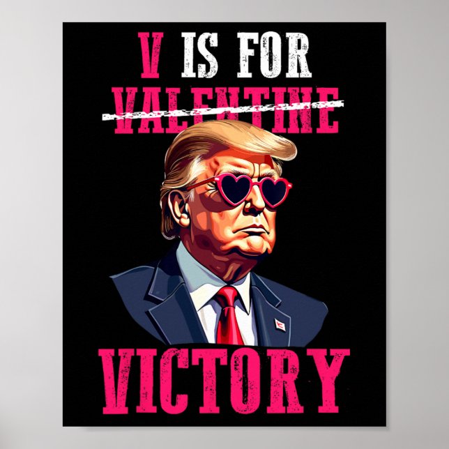 Funny Trump Valentine's Day V Is For Victory Trump Poster (Front)