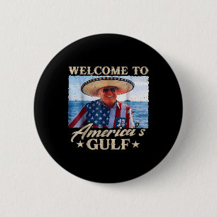 Funny Trump Welcome To Americas Gulf, Gulf Of Us A 6 Cm Round Badge