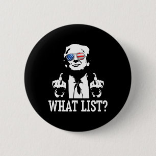 Funny Trump What List 5  6 Cm Round Badge