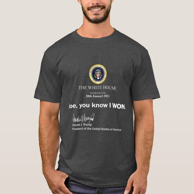 Funny Trump White House Note Joe You Know I Won T-Shirt (Front)
