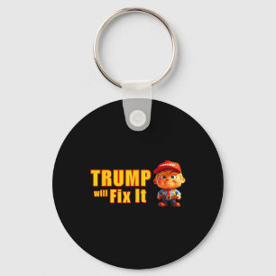 Funny! Trump Will Fix It Yes He Will Trump The Fix Key Ring