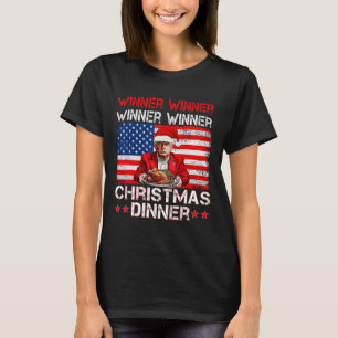 Funny Trump Winner Winner Christmas Dinner Santa A T-Shirt