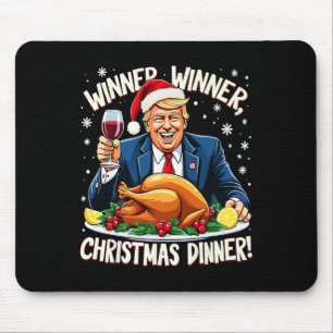Funny Trump Winner Winner Christmas Dinner Xmas Me Mouse Pad