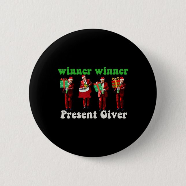 Funny Trump Winner Winner Christmas Giver Trump Da 6 Cm Round Badge (Front)