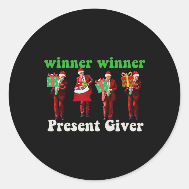 Funny Trump Winner Winner Christmas Giver Trump Da Classic Round Sticker (Front)