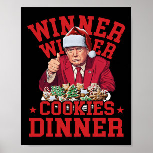 Funny Trump Winner Winner Cookies Dinner Merry Chr Poster