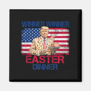 Funny Trump Winner Winner Easter Dinner Easter Day Magnet