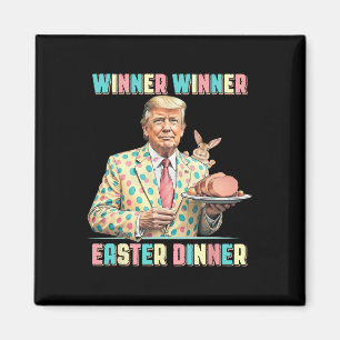 Funny Trump Winner Winner Easter Dinner Easter Day Magnet