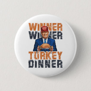 Funny Trump Winner Winner Turkey Dinner Thanksgivi 6 Cm Round Badge