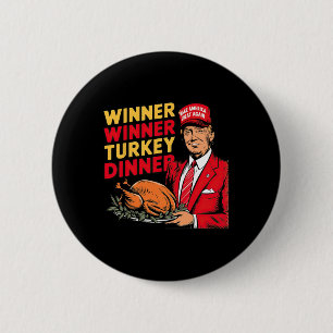 Funny Trump Winner Winner Turkey Dinner Thanksgivi 6 Cm Round Badge
