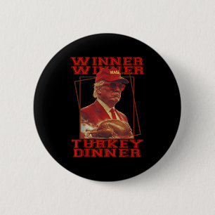 Funny Trump Winner Winner Turkey Dinner Thanksgivi 6 Cm Round Badge