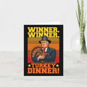 Funny Trump Winner Winner Turkey Dinner Thanksgivi Card