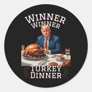 Funny Trump Winner Winner Turkey Dinner Thanksgivi Classic Round Sticker