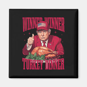 Funny Trump Winner Winner Turkey Dinner Thanksgivi Magnet