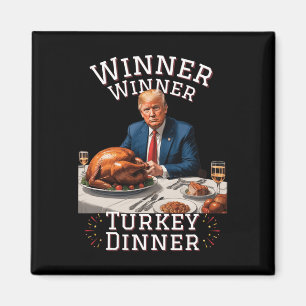 Funny Trump Winner Winner Turkey Dinner Thanksgivi Magnet