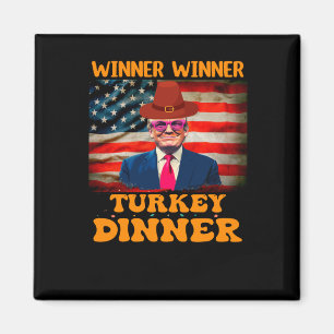 Funny Trump Winner Winner Turkey Dinner Thanksgivi Magnet