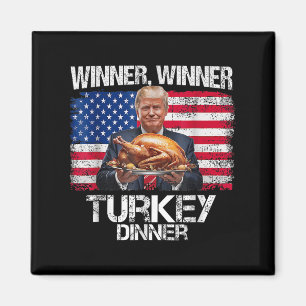 Funny Trump Winner Winner Turkey Dinner Thanksgivi Magnet