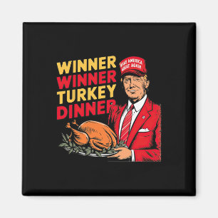 Funny Trump Winner Winner Turkey Dinner Thanksgivi Magnet