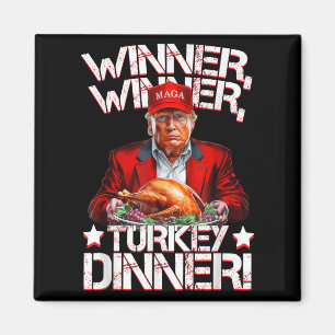 Funny Trump Winner Winner Turkey Dinner Thanksgivi Magnet