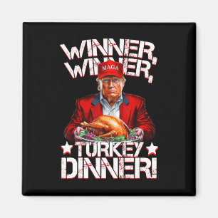 Funny Trump Winner Winner Turkey Dinner Thanksgivi Magnet