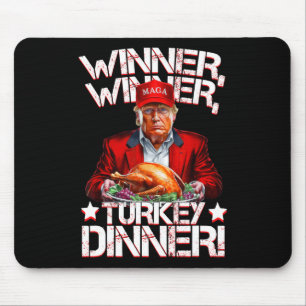 Funny Trump Winner Winner Turkey Dinner Thanksgivi Mouse Pad