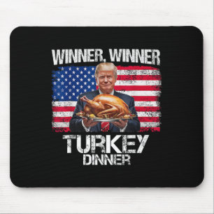 Funny Trump Winner Winner Turkey Dinner Thanksgivi Mouse Pad