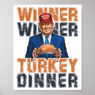 Funny Trump Winner Winner Turkey Dinner Thanksgivi Poster