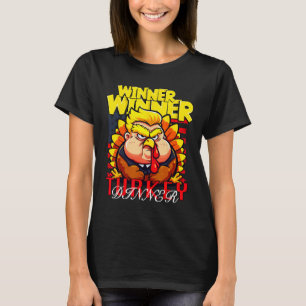 Funny Trump Winner Winner Turkey Dinner Thanksgivi T-Shirt
