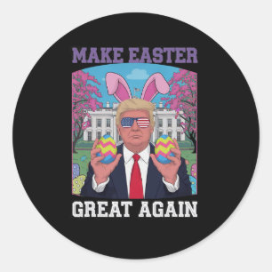 Funny Trump Wishes Happy Easter - Make Easter Grea Classic Round Sticker