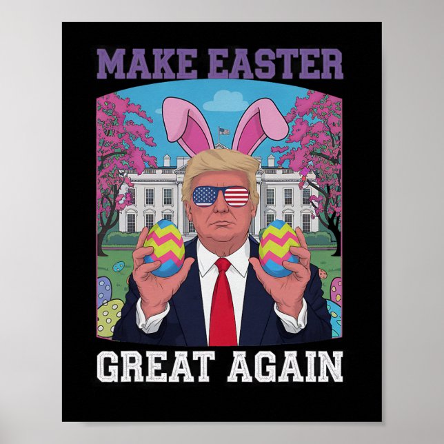 Funny Trump Wishes Happy Easter - Make Easter Grea Poster (Front)