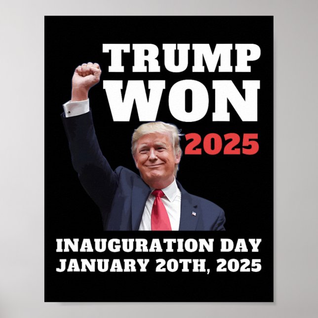 Funny Trump Won 2025 Inauguration Day Team Republi Poster (Front)