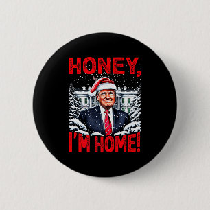 Funny Trump Xmas Honey Im Home Donald Trump Christ 6 Cm Round Badge