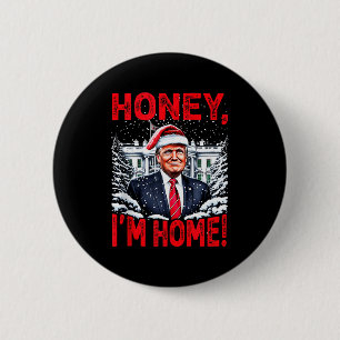 Funny Trump Xmas Honey Im Home Donald Trump Christ 6 Cm Round Badge