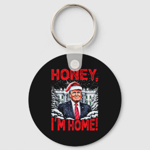 Funny Trump Xmas Honey Im Home Donald Trump Christ Key Ring