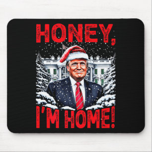 Funny Trump Xmas Honey Im Home Donald Trump Christ Mouse Pad