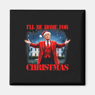 Funny Trump Xmas Pyjamas I'll Be Home For Christma Magnet