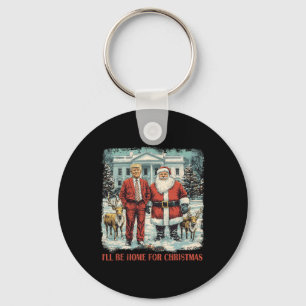 Funny Trump Xmas Santa I'll Be Home For Christmas Key Ring