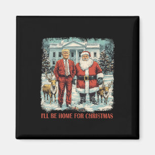 Funny Trump Xmas Santa I'll Be Home For Christmas  Magnet