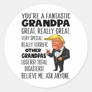 Funny Trump Youre A Fantastic Grandpa Great Really Classic Round Sticker